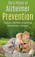 The 6 Pillars of Alzheimer Prevention 1685386199 Book Cover