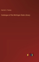 Catalogue of the Michigan State Library 3385206626 Book Cover
