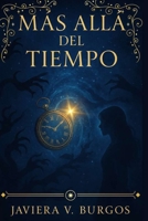 MÁS ALLÁ DEL TIEMPO (Spanish Edition) B0F9477BX3 Book Cover