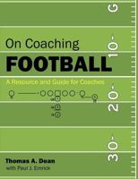 On Coaching Football: A Resource and Guide for Coaches 1612330487 Book Cover