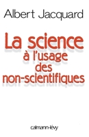 La Science à l'usage des non-scientifiques 2702132324 Book Cover