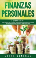 Finanzas Personales: 2 Libros en 1- Cómo Administrar tu Dinero y Cómo Lograr una Jubilación Anticipada. La Compilación #1 para Lograr tus Metas Financieras. (Spanish Edition) 1646940539 Book Cover
