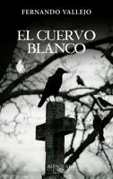 El cuervo blanco 6071119510 Book Cover