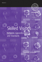 Skilled Visions: Between Apprenticeship And Standards 184545703X Book Cover