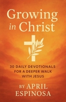 Growing In Christ (30 Day Devotional) B0FNQGQ3TZ Book Cover
