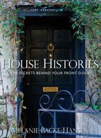 House Histories: The Secrets Behind Your Front Door 0750992301 Book Cover