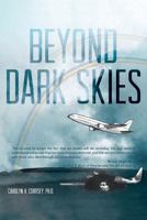 Beyond Dark Skies 1450533949 Book Cover