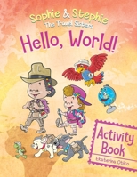 Hello, World! Activity Book: A Magical Travel Adventure for Creative Kids Ages 4-8 1736317652 Book Cover