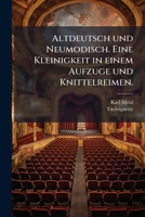 Altdeutsch und Neumodisch. Eine Kleinigkeit in einem Aufzuge und Knittelreimen. 1279758511 Book Cover