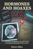 Hormones and Hoaxes: Ten Stories Inspired by the Nobel Prize in Medicine Laureates, 1970 to 1979 B0GQGZTZV2 Book Cover