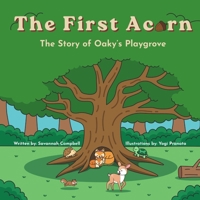 The First Acorn: The Story of Oaky's Playgrove B0HB6YGMFF Book Cover