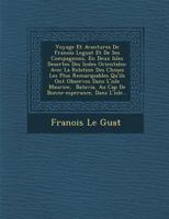 Voyage Et Avantures De Fran�ois Leguat Et De Ses Compagnons, En Deux Isles Desertes Des Indes Orientales: Avec La Relation Des Choses Les Plus Remarquables Qu'ils Ont Observ�es Dans L'isle Maurice, �  1249994160 Book Cover