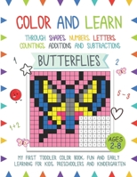Color And Learn - Butterflies: My First Toddler Color Book, Fun and Easy Learning for Kids, Preschooler, and Kindergarten B09738ZVND Book Cover