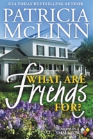 What Are Friends For? 0373247494 Book Cover