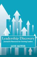 Leadership Discovery: Journal & Resources for Growing Leaders 1940975077 Book Cover
