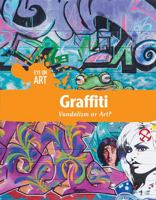 Graffiti: Vandalism or Art? 1534561129 Book Cover