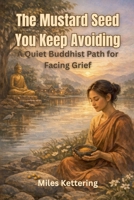 The Mustard Seed You Keep Avoiding B0GPGVF2J8 Book Cover