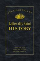 Encyclopedia of Latter-day Saint History 1573458228 Book Cover
