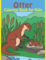 Otter Coloring Book for Kids: 50 Simple And Fun Designs With Otter For Kids Ages 2-4, 4-8 ( An Activity Book) B08ZBPK7J9 Book Cover