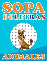 Sopa De Letras Animales: Sopa De Letras Para Niños Que Estimulará Sus conocimientos Sobre Los Animales. ¡Encuéntralos todos! LETRA GRANDE B08VYFJRLZ Book Cover