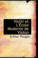 Viotti Et l'�cole Moderne de Violon - Scholar's Choice Edition 1015806147 Book Cover