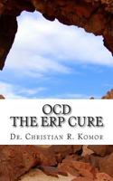 OCD: The ERP Cure 1478330570 Book Cover