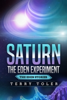 Saturn: The Eden Experiment 1735224332 Book Cover