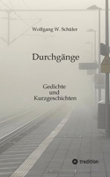 Durchgänge: Gedichte und Kurzgeschichten. 111 Texte mitten aus dem Alltag. (German Edition) 3384972848 Book Cover