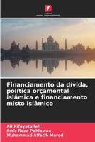 Financiamento da dívida, política orçamental islâmica e financiamento misto islâmico (Portuguese Edition) 6207976738 Book Cover