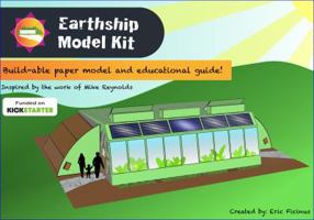 Earthship Model Kit: Build-able model and educational guide! 0692849408 Book Cover