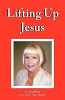 Lifting Up Jesus 0984266283 Book Cover