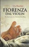 Fiorenza Dal Violin: The fated story of a Venetian foundling 1983148253 Book Cover