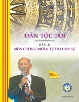 Dân T?c Tôi - T?p III: Biên Cuong M?i (Vietnamese Edition) B0CHXTH71J Book Cover