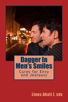 Dagger In Men's Smiles: Cures for Envy and Jealousy 1539810410 Book Cover