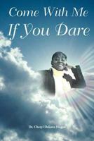 Come With Me If You Dare 1469182750 Book Cover