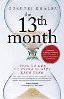 The 13th Month: How to Get An Extra 29 Days Each Year 1628654783 Book Cover