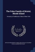 The Fales Family of Bristol, Rhode Island: Ancestry of Haliburton Fales of New York 1376783126 Book Cover