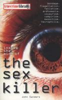 Inside the Mind of the Sex Killer. John Sanders 1874358400 Book Cover