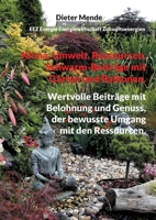 Klima, Umwelt, Ressourcen, Schwarm-Beiträge mit Gärten und Balkonen.: Wertvolle Beiträge mit Belohnung und Genuss, der bewusste Umgang mit den Ressour 3758383838 Book Cover