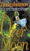 Over the Moon 0451404947 Book Cover