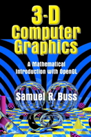 3D Computer Graphics: A Mathematical Introduction with OpenGL 0521821037 Book Cover