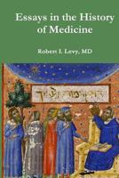 Essays in the History of Medicine (Studies in Medicine, History and Culture) 1720559341 Book Cover