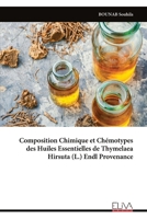 Composition Chimique et Chémotypes des Huiles Essentielles de Thymelaea Hirsuta (L.) Endl Provenance (French Edition) 9999334091 Book Cover