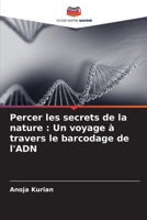 Percer les secrets de la nature: Un voyage à travers le barcodage de l'ADN (French Edition) 6207686284 Book Cover