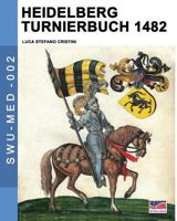 Heidelberg Turnierbuch 1482 8893271761 Book Cover