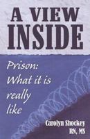 A View Inside Prison What Is It Really Like 0741434148 Book Cover