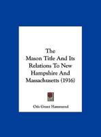 The Mason Title and Its Relations to New Hampshire and Massachusetts 1104235382 Book Cover