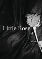 Little Rose B09TYX4HT6 Book Cover