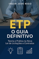 ETP: O Guia Definitivo: Teoria e Prática na Nova Lei de Licitações e Contratos (Portuguese Edition) B0F4V2MQW3 Book Cover