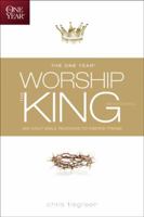 The One Year Worship the King Devotional: 365 Daily Bible Readings to Inspire Praise 1414323956 Book Cover